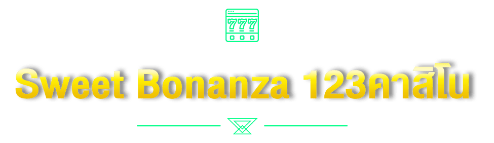 Sweet Bonanza 123คาสิโน